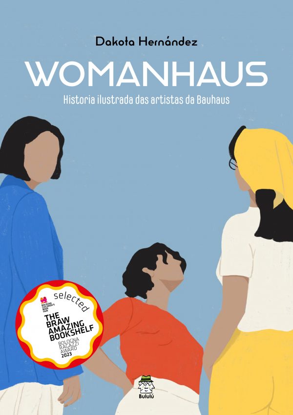 WOMANHAUS. Historia ilustrada das artistas da Bauhaus